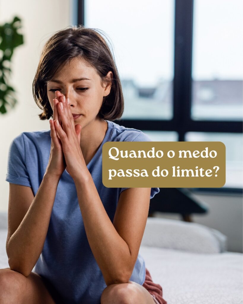 Quando o medo passa do limite?