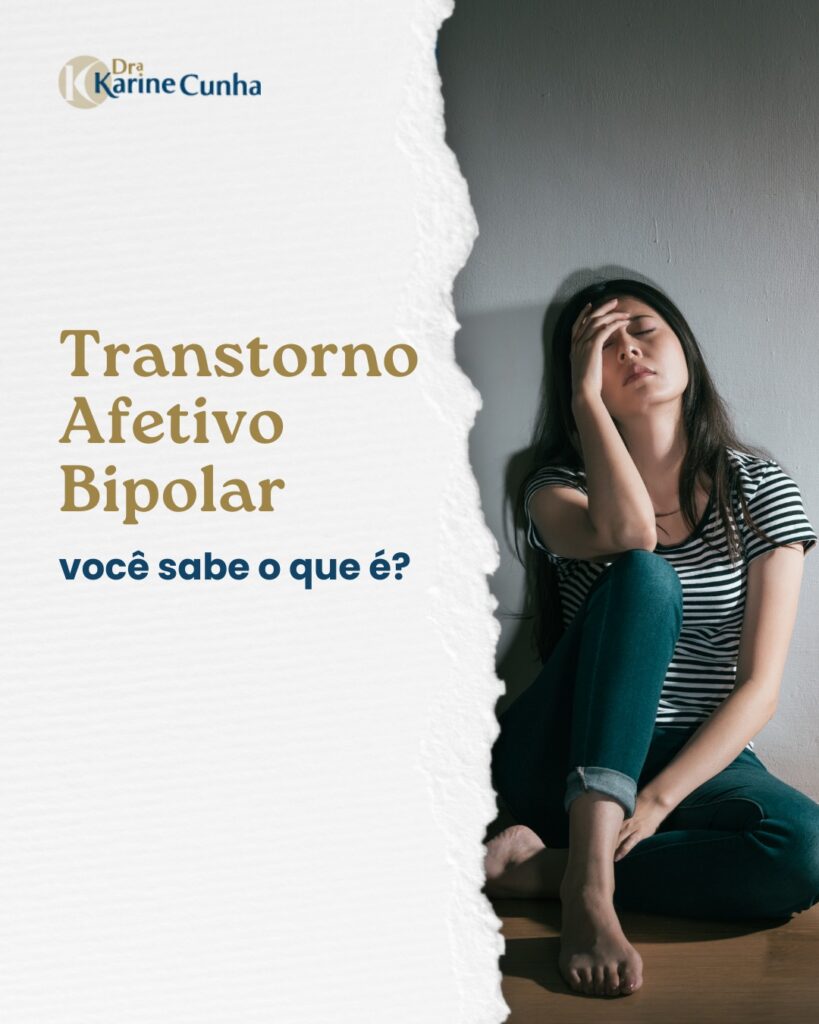 Transtorno Afetivo Bipolar: você sabe o que é?
