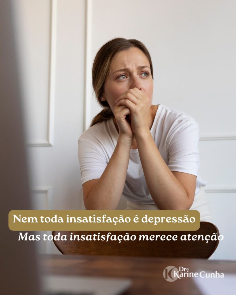 Nem toda insatisfação é depressão